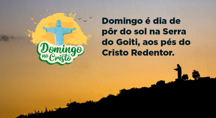 Domingo no Cristo convida você para um belo pôr do sol no alto da Serra do Goiti